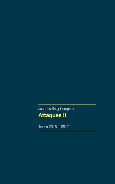 Attaques 2, Textes 2015-2017
