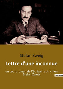 Lettre D'Une Inconnue, Un Court Roman De L'Écrivain Autrichien Stefan Zweig