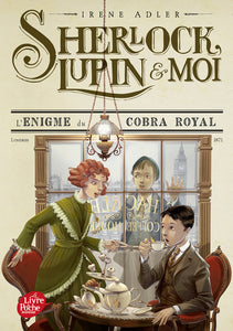 Sherlock, Lupin Et Moi - Tome 7, L'Énigme Du Cobra Royal