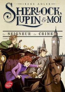 Sherlock, Lupin Et Moi - Tome 10, Le Seigneur Du Crime