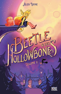 1, Beetle Et Les Hollowbones , Tome 01, Beetle Et Les Hollowbones - Volume I