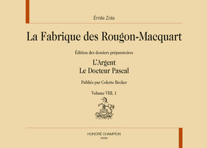 195, La Fabrique Des Rougon-Macquart. Vol. Viii : L'Argent, Le Docteur Pascal, En 2 Volumes