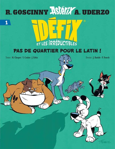 Idéfix Et Les Irréductibles Tome 1 - Pas De Quartier Pour Le Latin !, Pas De Quartier Pour Le Latin !