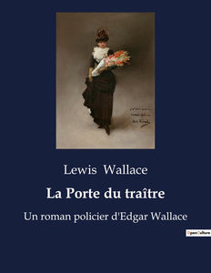 La Porte Du Traître, Un Roman Policier D'Edgar Wallace