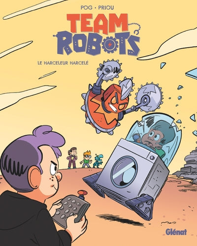 Team Robots - Tome 02, Le Harceleur Harcelé