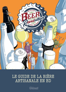 Beer Revolution, Le Guide De La Bière Artisanale En Bd