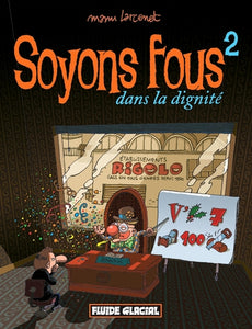 2, Soyons Fous - Tome 02, Dans La Dignité