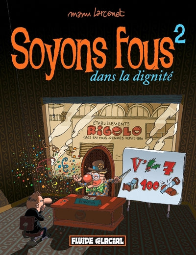 2, Soyons Fous - Tome 02, Dans La Dignité