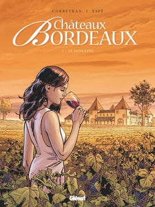 1, Châteaux Bordeaux / Le Domaine, Tome 01 : Le Domaine