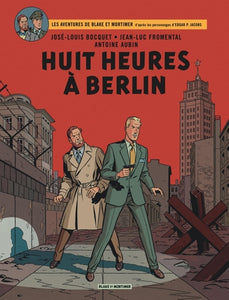 Blake & Mortimer, T.29 - Huit Heures À Berlin