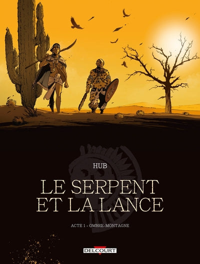 1, Le Serpent Et La Lance T01 - Ned, Ombre-Montagne