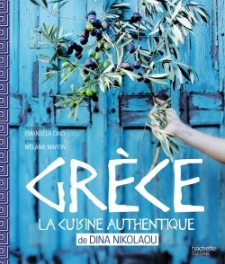 Grèce, La Cuisine Authentique De Dina Nikolaou