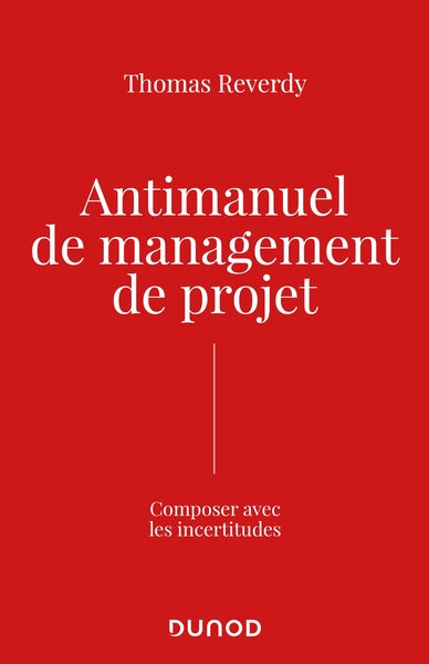 Antimanuel De Management De Projet, Composer Avec Les Incertitudes