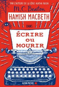 Hamish Macbeth 20 - Ecrire Ou Mourir