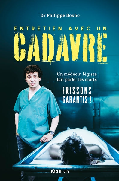 Entretien Avec Un Cadavre, Un Médecin Légiste Fait Parler Les Morts