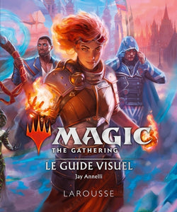 Magic The Gathering Le Guide Visuel