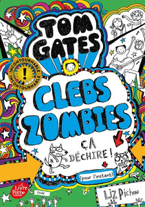 Tom Gates - Tome 11, Clebszombies - Ça Déchire ! (Pour L'Instant)