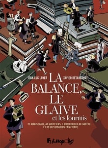 La Balance, Le Glaive Et Les Fourmis, 23 Magistrats, 48 Greffiers, 3 Directrices De Greffes...      La Balance, Le Glaive Et Les Fourmis : 23 Magistrats, 48 Greffiers, 3 Directrices De Greffes... Et 35.682 Dossiers En Attente