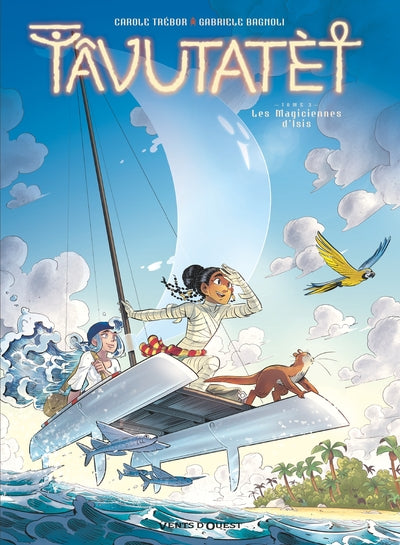 Tâvutatèt - Tome 03, Les Magiciennes D'Isis