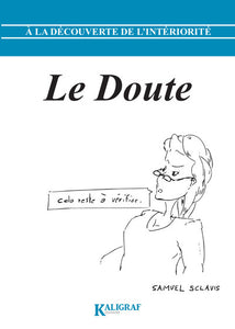 À La Découverte De L'Intériorité, 2, Le Doute