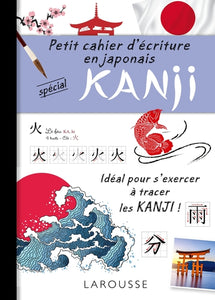 Petit Cahier D'Écriture : Les Kanji, Spécial Kanji