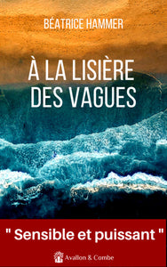 1, A La Lisière Des Vagues, "Une Magnifique Histoire De Résilience" La Fringale Culturelle