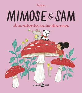 Mimose & Sam, 2, Mimose Et Sam, Tome 02, À La Recherche Des Lunettes Roses