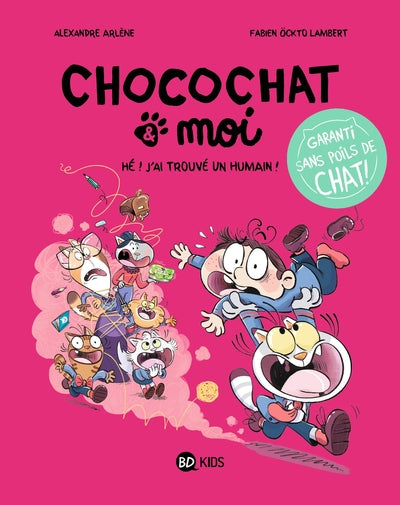 1, Chocochat , Tome 01, Chocochat 1 - Hé ! J'Ai Trouvé Un Humain !