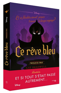 Ce Rêve Bleu / Twisted Tale : Et Si Aladdin N'Avait Jamais Trouvé La Lampe Magique ?, Et Si Aladdin N'Avait Jamais Trouvé La Lampe ?