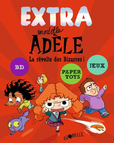 Extra Mortelle Adèle / La Révolte Des Bizarres !