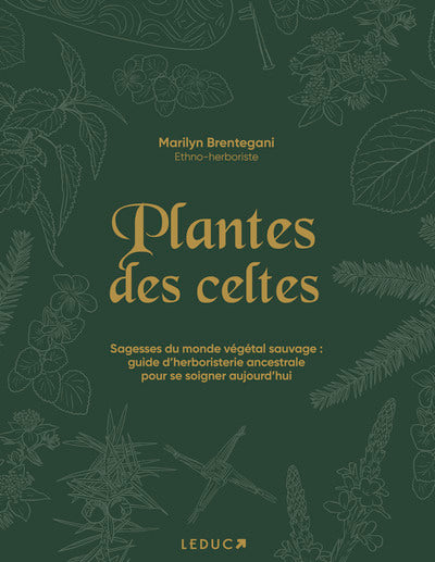 Plantes Des Celtes, Sagesses Du Monde Végétal Sauvage
