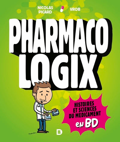 Pharmacologix, Histoires Et Sciences Du MéDicament En Bd