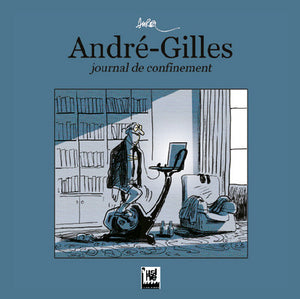 André-Gilles, Journal De Confinement, André-Gilles, Journal De Confinement