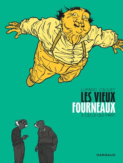 3, Les Vieux Fourneaux, Tome 3 : Celui Qui Part