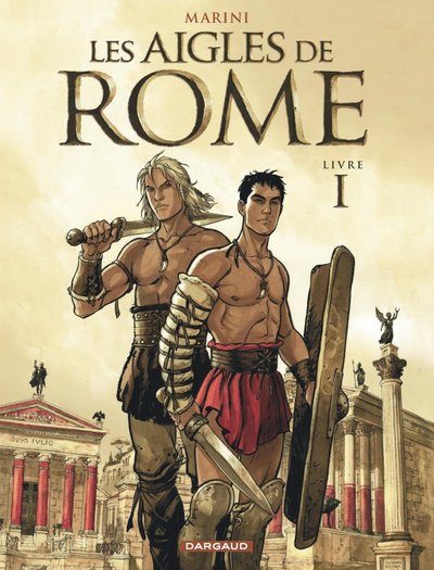 1, Les Aigles De Rome - Tome 1 - Livre I