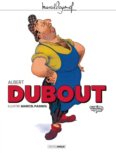 1, Albert Dubout Illustre Marcel Pagnol
